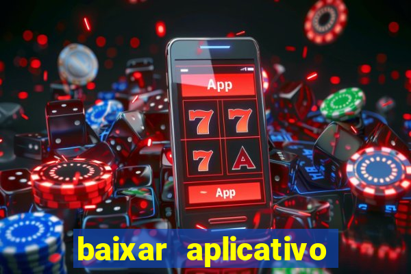 baixar aplicativo de jogos para ganhar dinheiro